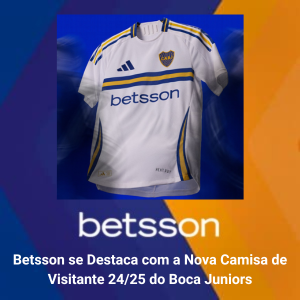 Betsson se Destaca com a Nova Camisa de Visitante 24/25 do Boca Juniors