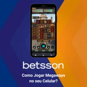 Betsson App: Como Jogar Caça-níqueis Megaways no seu Celular?