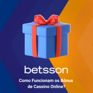 Betsson Cassino Online: Como Funcionam os Bônus de Cassino Online?