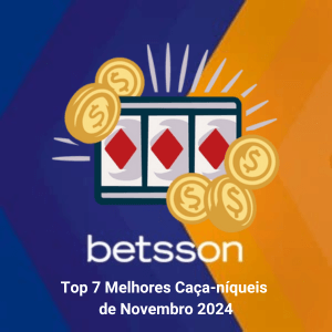 Betsson Cassino Online: os 7 Melhores Caça-níqueis de Novembro 2024