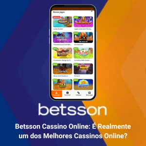 Betsson Cassino Online: É Realmente um dos Melhores Cassinos Online?