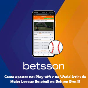 Como apostar nos Play-offs e na World Series da Major League Baseball na Betsson Brasil?