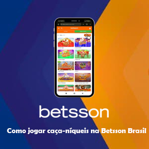 Como jogar caça-níqueis na Betsson Brasil