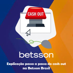 Explicação passo a passo do cash out na Betsson Brasil