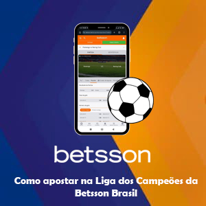 Como apostar na Liga dos Campeões da Betsson Brasil