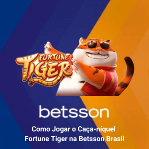 Tutorial Completo: Como Jogar o Caça-níquel Fortune Tiger na Betsson Brasil